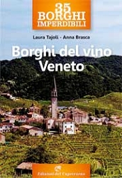 Laura Tajoli, Anna Brasca: 35 borghi imperdibili. Borghi del vino Veneto