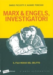 Dario Piccotti, Alvaro TorchioMarx & Engels, investigatori