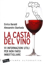 Enrico Baraldi e Alessandro SbarbadaLa casta del vino