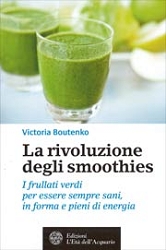 Victoria BoutenkoLa rivoluzione degli smoothies