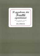 Elisabetta TiveronIl quaderno dei frutti spontanei