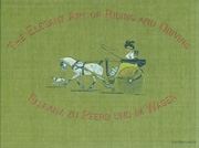 Andres FurgerThe elegant art of riding and driving - Eleganz zu pferd und im wagen