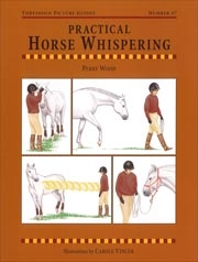 Perry WoodPractical horse whispering