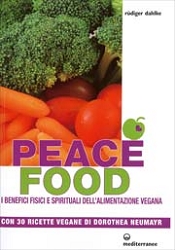 Rudiger DahlkePeace Food - i benefici fisici e spirituali dell