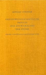 Rudolf SteinerImpulsi scientifico - spirituali per lo sviluppo della fisica vol.1