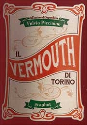 Fulvio PiccininoIl Vermouth di Torino