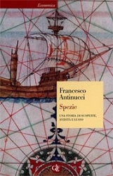 Francesco AntinucciSpezie - una storia di scoperta, avidit e lusso