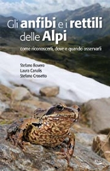 Stefano Bovero, Laura Canalis, Stefano CrosettoGli anfibi e i rettili delle Alpi
