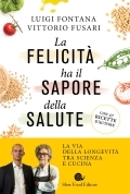 Luigi Fontana, Vittorio FusariLa felicit ha il sapore della salute
