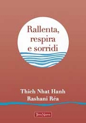 Thich Nhat Hanh, Rashani RaRallenta, respira e sorridi