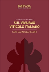 Giancarlo MorettiSul vivaismo viticolo italiano. Con catalogo cloni