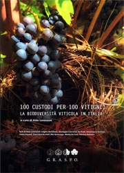 a cura di Aldo Lorenzoni100 custodi per 100 vitigni - la biodiversit viticola in Italia