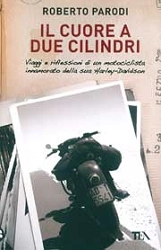 Roberto Parodi Il cuore a due cilindri immagine non disponibile