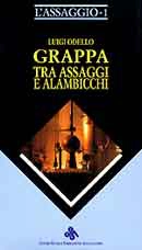 Luigi Odello - Grappa tra assaggi e alambicchi