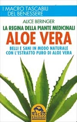 Alice Beringer Aloe Vera - la regina delle piante medicinali immagine non disponibile