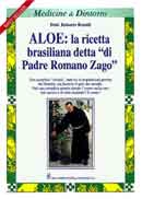 Roberto Romiti Aloe: la ricetta brasiliana detta di Padre Romano Zago immagine non disponibile