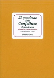 a cura di Elisabetta Tiveron - Il quaderno delle confetture straordinarie