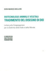 Don Marco Belleri Biotecnologie animali e vegetali: tradimento del disegno di Dio immagine non disponibile