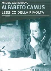 Antonio castronuovo Albert Camus - Lessico della rivolta immagine non disponibile