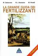 R.Calzavara, P.L.Graziano, M.Perelli La grande guida dei fertilizzanti immagine non disponibile