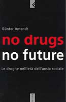 Günter Amendt - No drugs no future