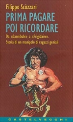 Filippo Scòzzari - Prima pagare poi ricordare
