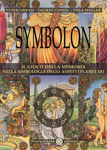 Peter Orban, Ingrid Zinnel, Thea Weller Symbolon. Il gioco della memoria nella simbologia degli aspetti planetri. Con 78 Carte  immagine non disponibile