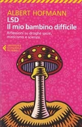 Albert Hofmann - LSD Il mio bambino difficile