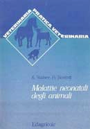 Walser Kurt, Bostedt Hartwig - Malattie neonatali degli animali