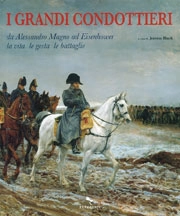 a cura di Jeremy Black - I grandi condottieri da Alessandro Magno ad  Eisenhower