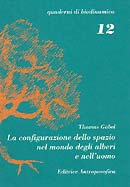 Thomas Gobel - La configurazione dello spazio nel mondo degli alberi e nell'uomo