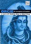 a cura di Hakim Bey e Abel Zug - Orgie dei mangiatori di hashish