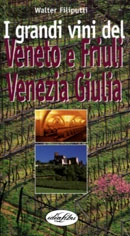 Walter Filiputti - I grandi vini del Veneto e del Friuli Venezia Giulia