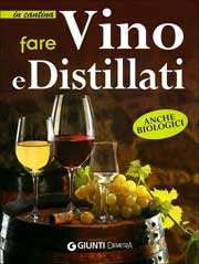 A.A.V.V. - Fare vino e distillati