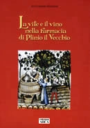 Iris Fontanari Martinatti - La vite e il vino nella farmacia di Plinio il Vecchio