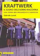 Gabriele Lunati - Kraftwerk il suono dell'uomo-macchina