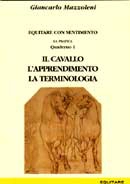 Giancarlo Mazzoleni Il cavallo. L'apprendimento. La terminologia immagine non disponibile