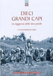 a cura di Vittoria De Santis Dieci grandi capi - la saggezza delle loro parole immagine non disponibile