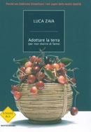 Luca Zaia Adottare la terra ( per non morire di fame ) immagine non disponibile