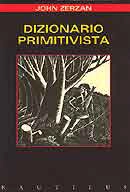 John Zerzan - Dizionario Primitivista