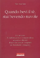 Thich Nhat Hanh - Quando bevi tè, stai bevendo nuvole 