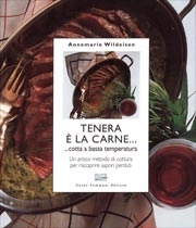 Annemarie Wildeisen - Tenera è la carne ... cotta a bassa temperatura