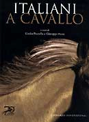 Giulia Pezzella,Giuseppe Berti (a cura di ) Italiani a cavallo immagine non disponibile