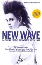 Piefrancesco Pacoda - New Wave. La scena post-punk inglese 1978-1982