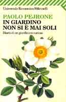 Paolo Pejrone -  In giardino non si è mai soli. Diario di un giardiniere curioso
