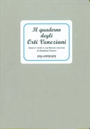 Elisabetta Tiveron - Il quaderno degli orti veneziani