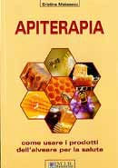 Cristina Mateescu - Apiterapia. come usare i prodotti dell'alveare per la salute