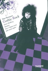 Thompson Dave - Gothic rock. Sister of mercy, Buhaus, Cure e l'epopea oscura della musica