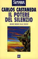 Carlos Castaneda - Il potere del silenzio.