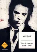 Nick Cave - Nick Cave tutte le canzoni 1978 - 2001